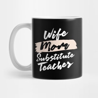 Cute Wife Mom Substitute Teacher Gift Idea Mug